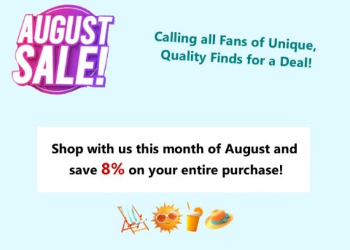 August Sale Save 8%!